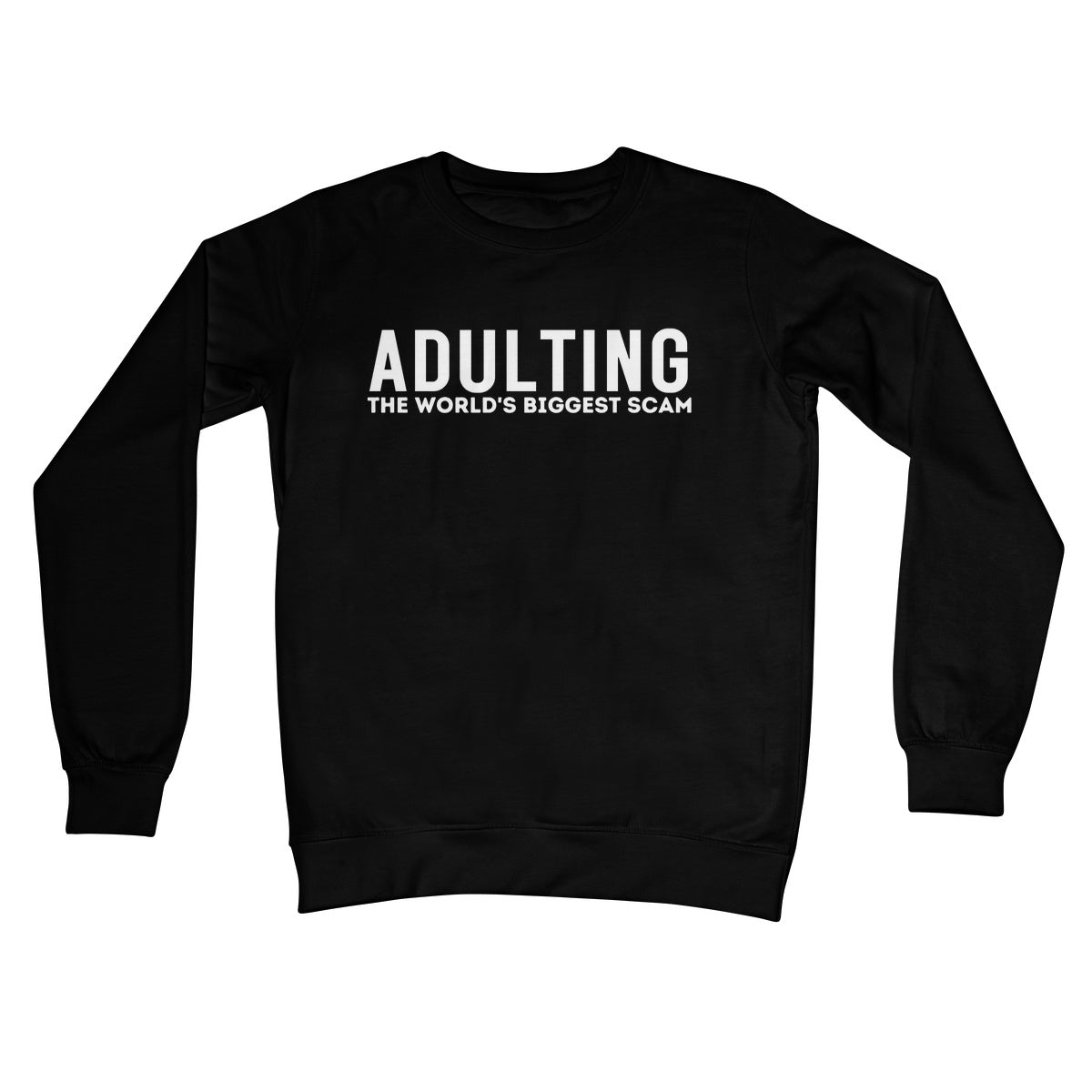 Adulting - The World's Biggest Scam Jumper - Jet Black - Funny Jumper