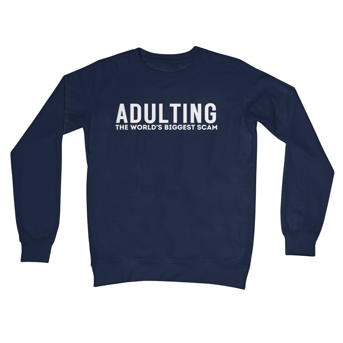 Adulting - The World's Biggest Scam Jumper - Oxford Navy - Funny Jumper