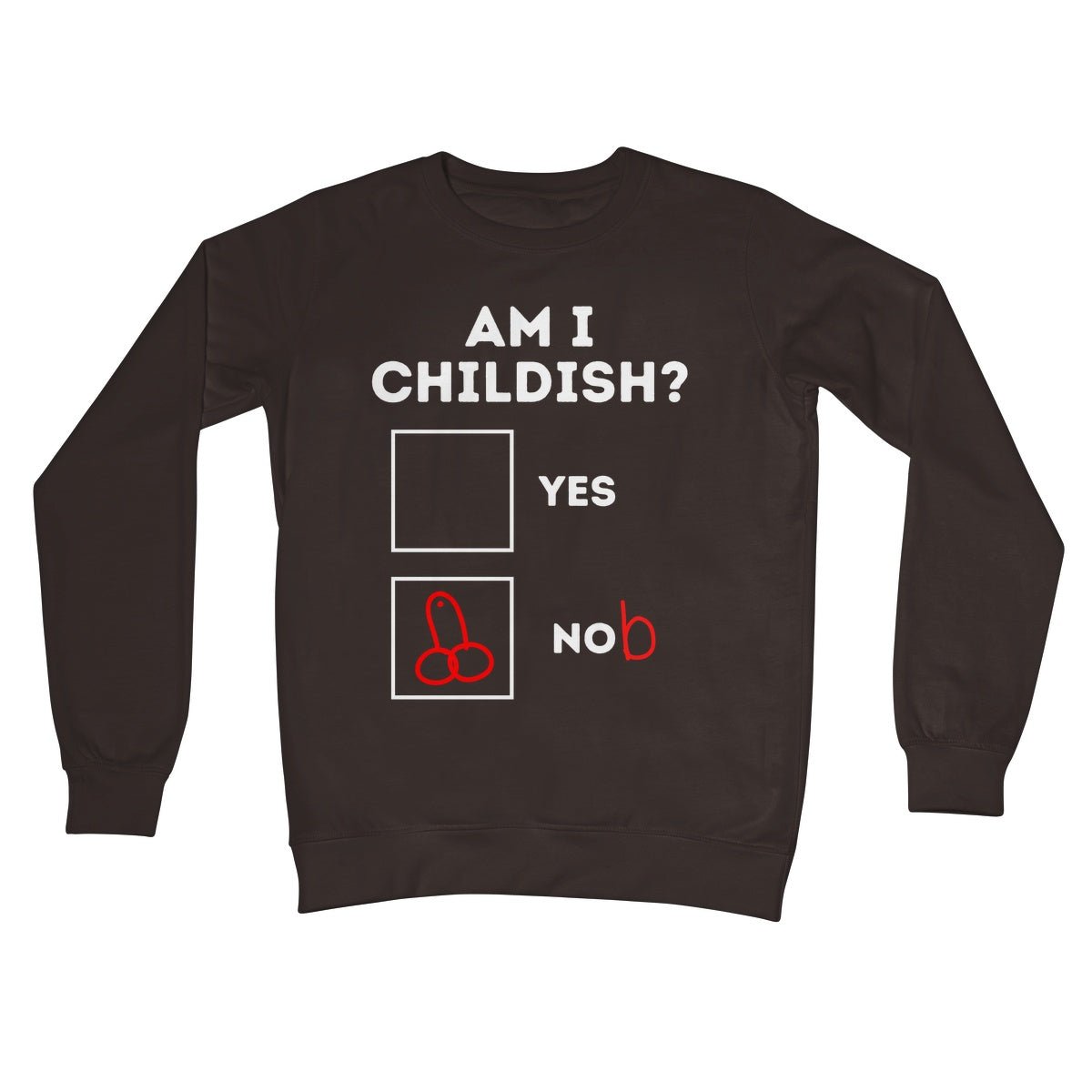 Am I Childish? Jumper - Hot Chocolate - Funny Jumper