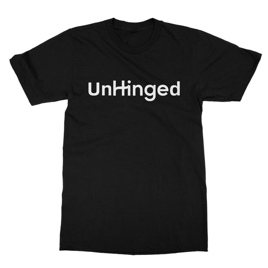 Unhinged T-Shirt - Black - Funny T-Shirt