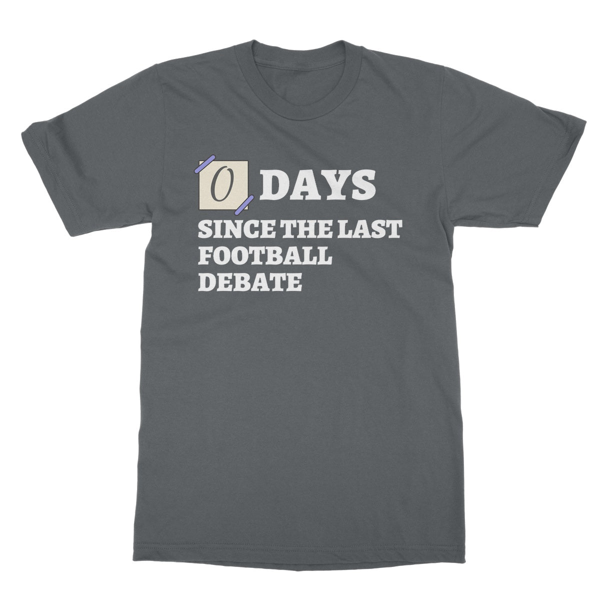 0 Days Since The Last Football Debate T-Shirt - Charcoal - Funny T-Shirt