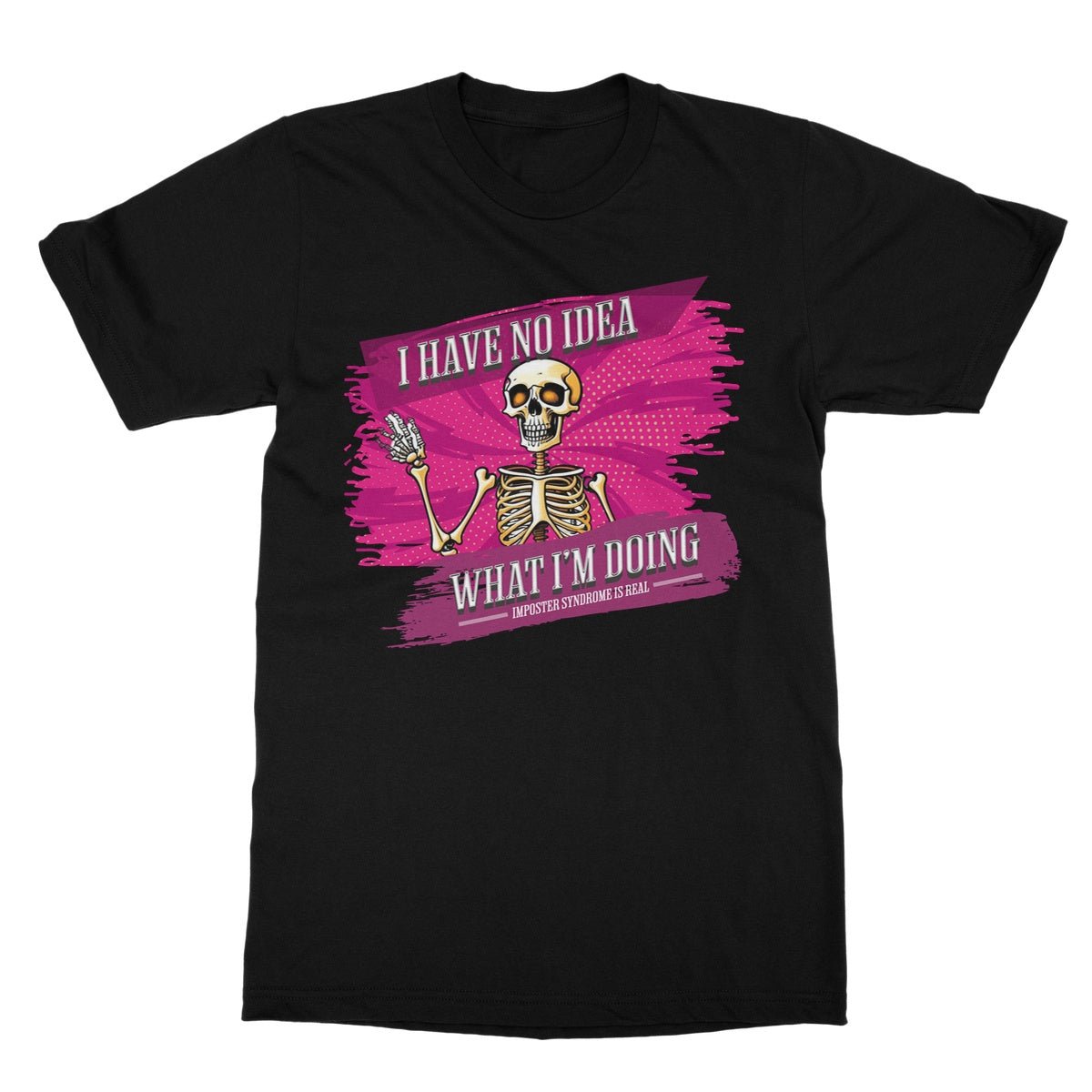 I Have No Idea What I'm Doing T-Shirt - Black - Funny T-Shirt