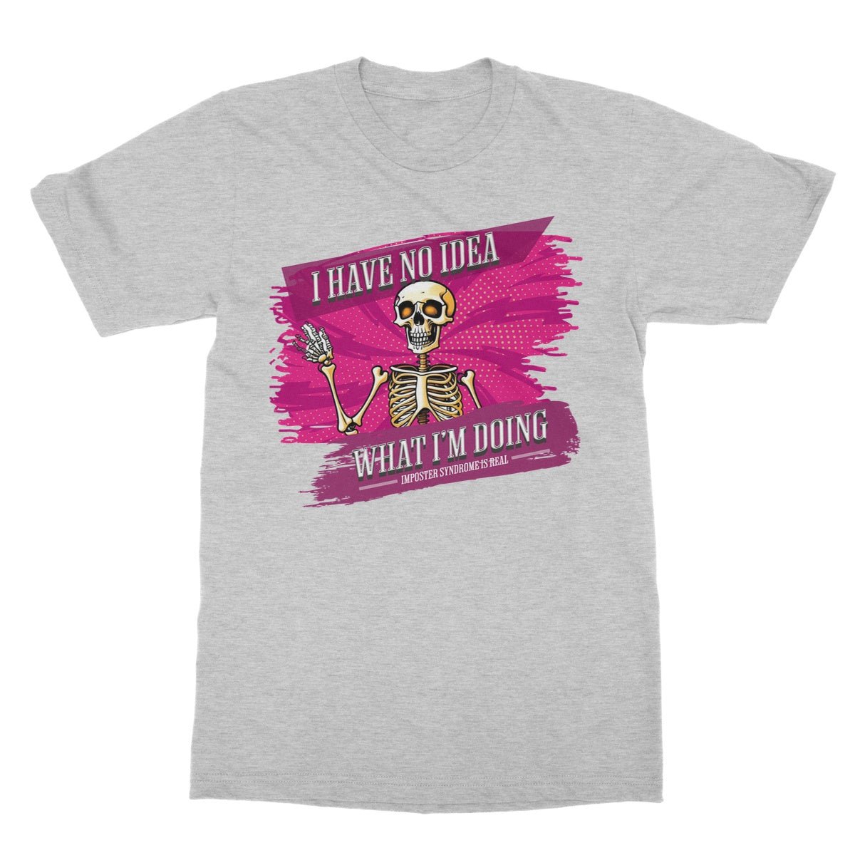 I Have No Idea What I'm Doing T-Shirt - Sport Grey - Funny T-Shirt