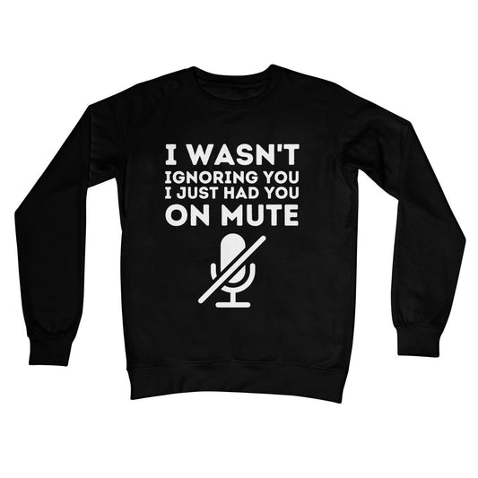 I Just Had You On Mute Jumper - Jet Black - Funny Jumper