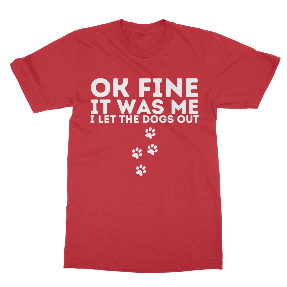 I Confess, I Let The Dogs Out T-Shirt - Red - Funny T-Shirt