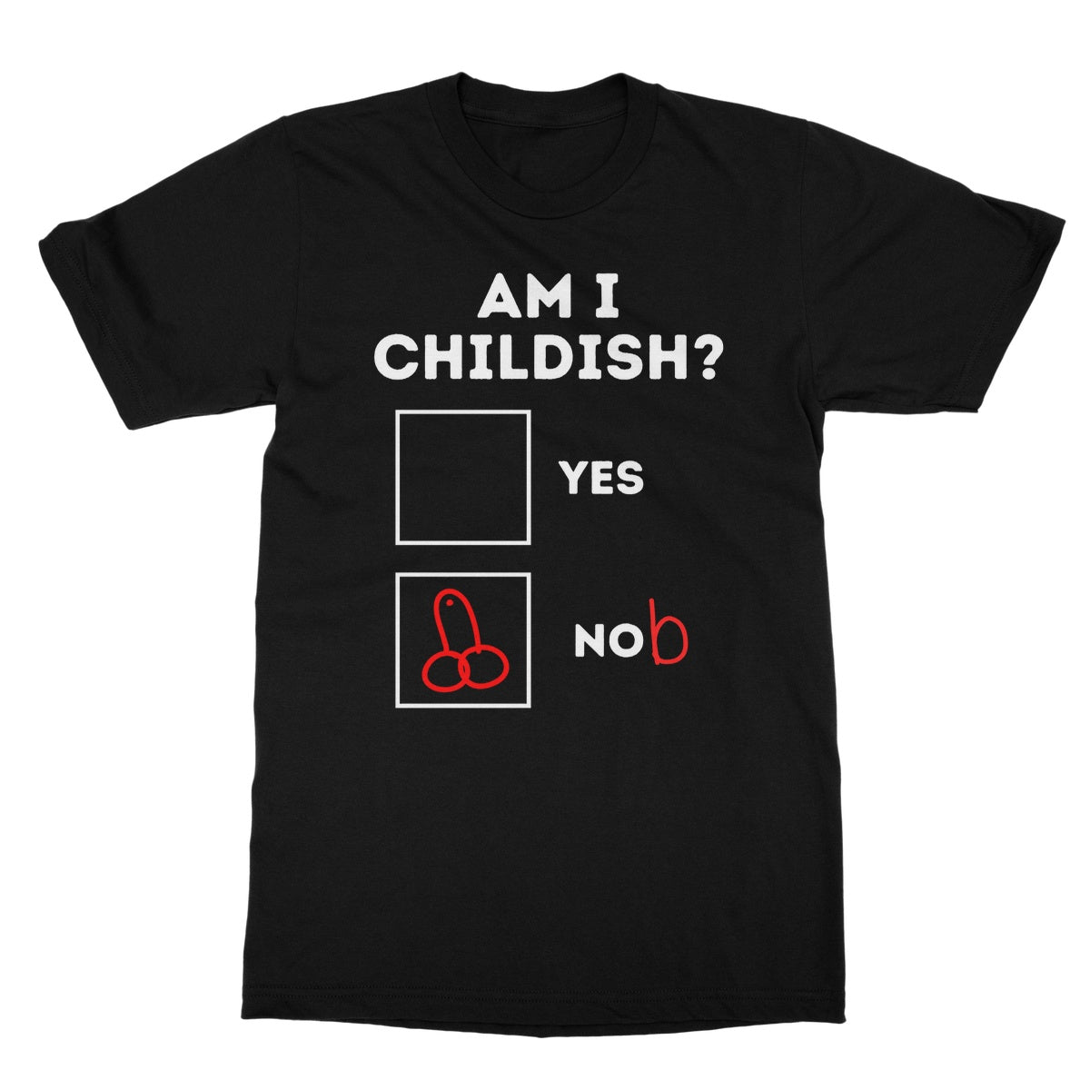 Am I Childish? T-Shirt - Black - Funny T-Shirt