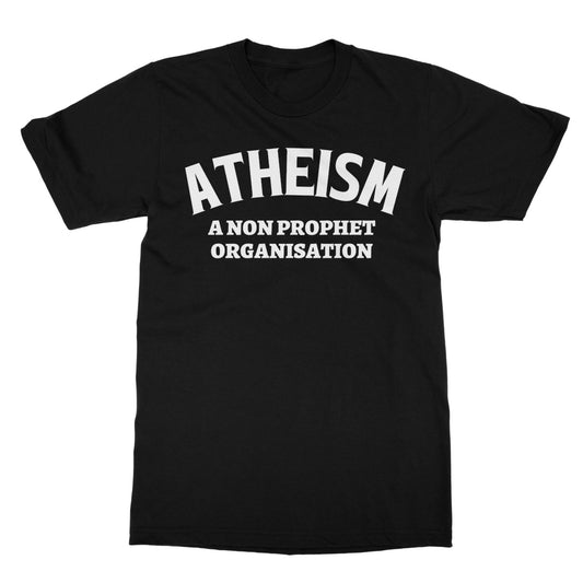 Atheism, A Non Prophet Organisation T-Shirt - Black - Funny T-Shirt