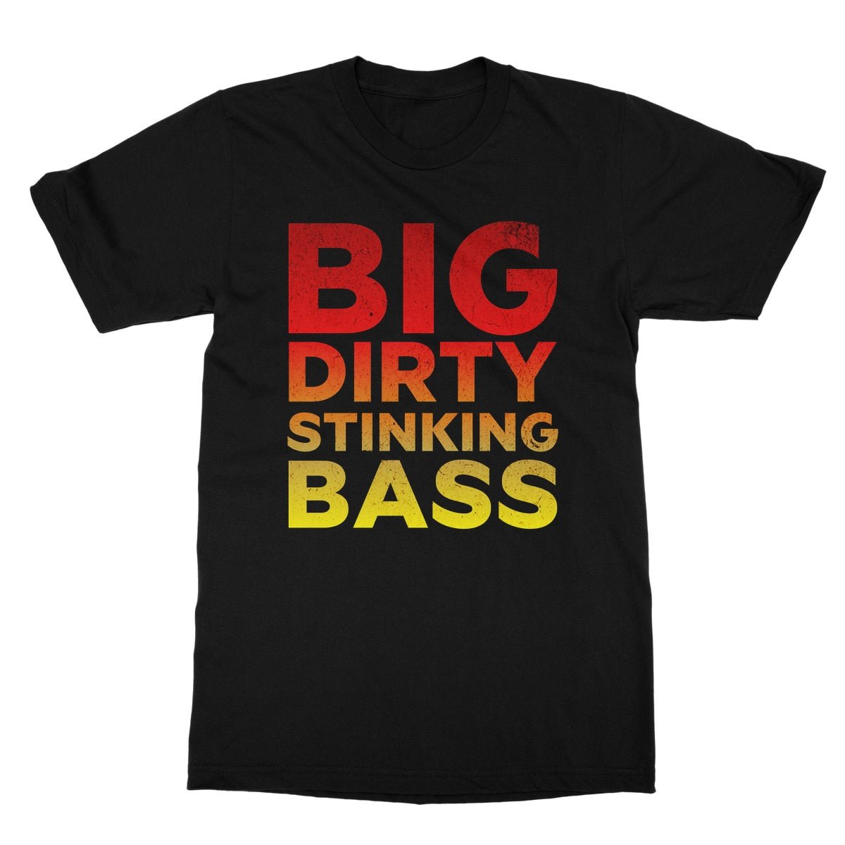 Big Dirty Stinking Bass T-Shirt - Black - Funny T-Shirt