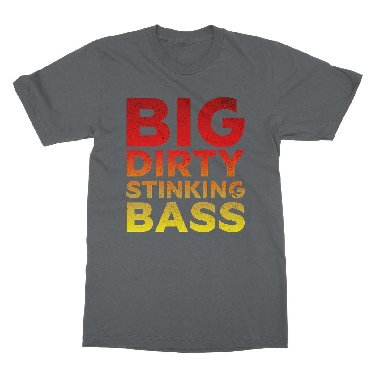 Big Dirty Stinking Bass T-Shirt - Charcoal - Funny T-Shirt