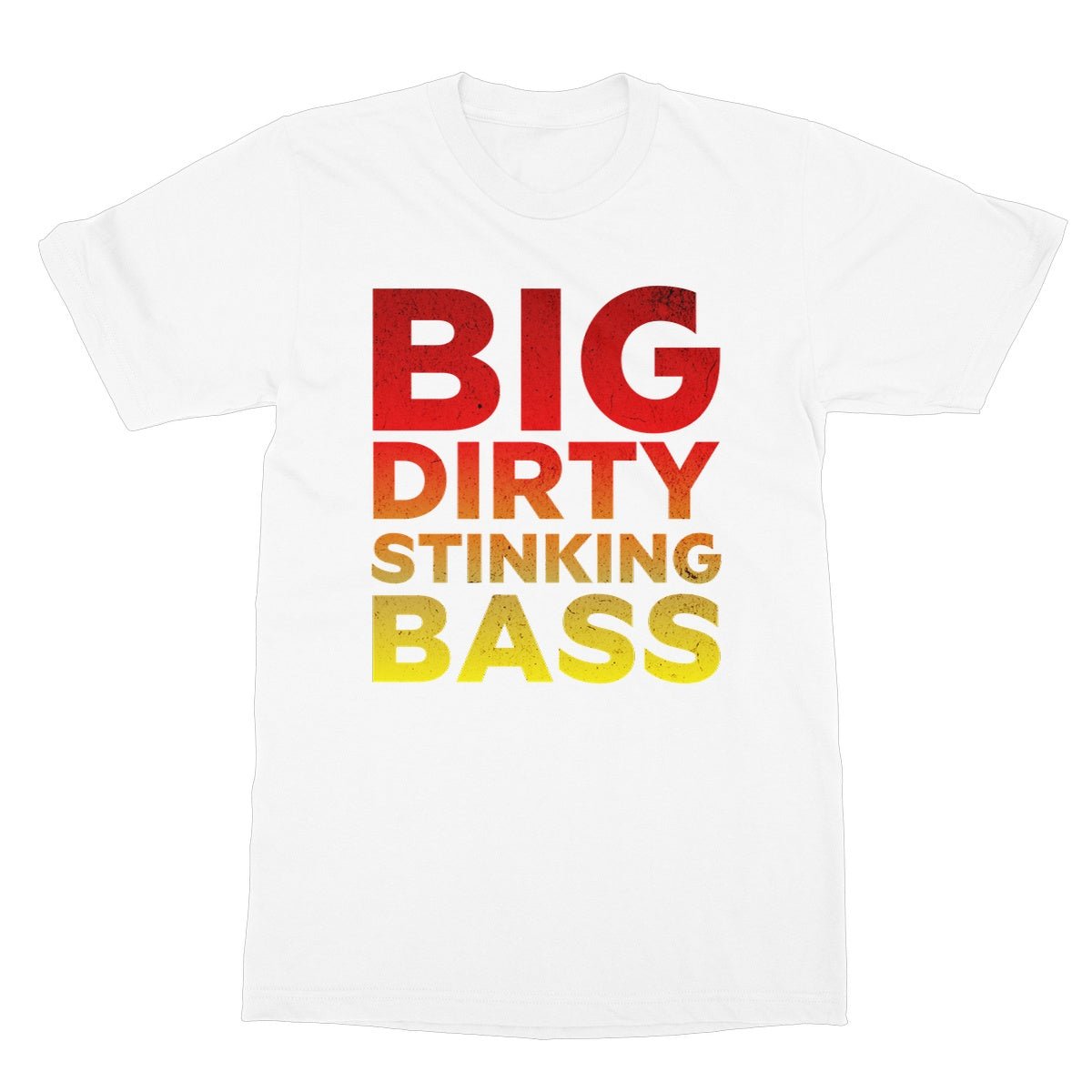 Big Dirty Stinking Bass T-Shirt - White - Funny T-Shirt
