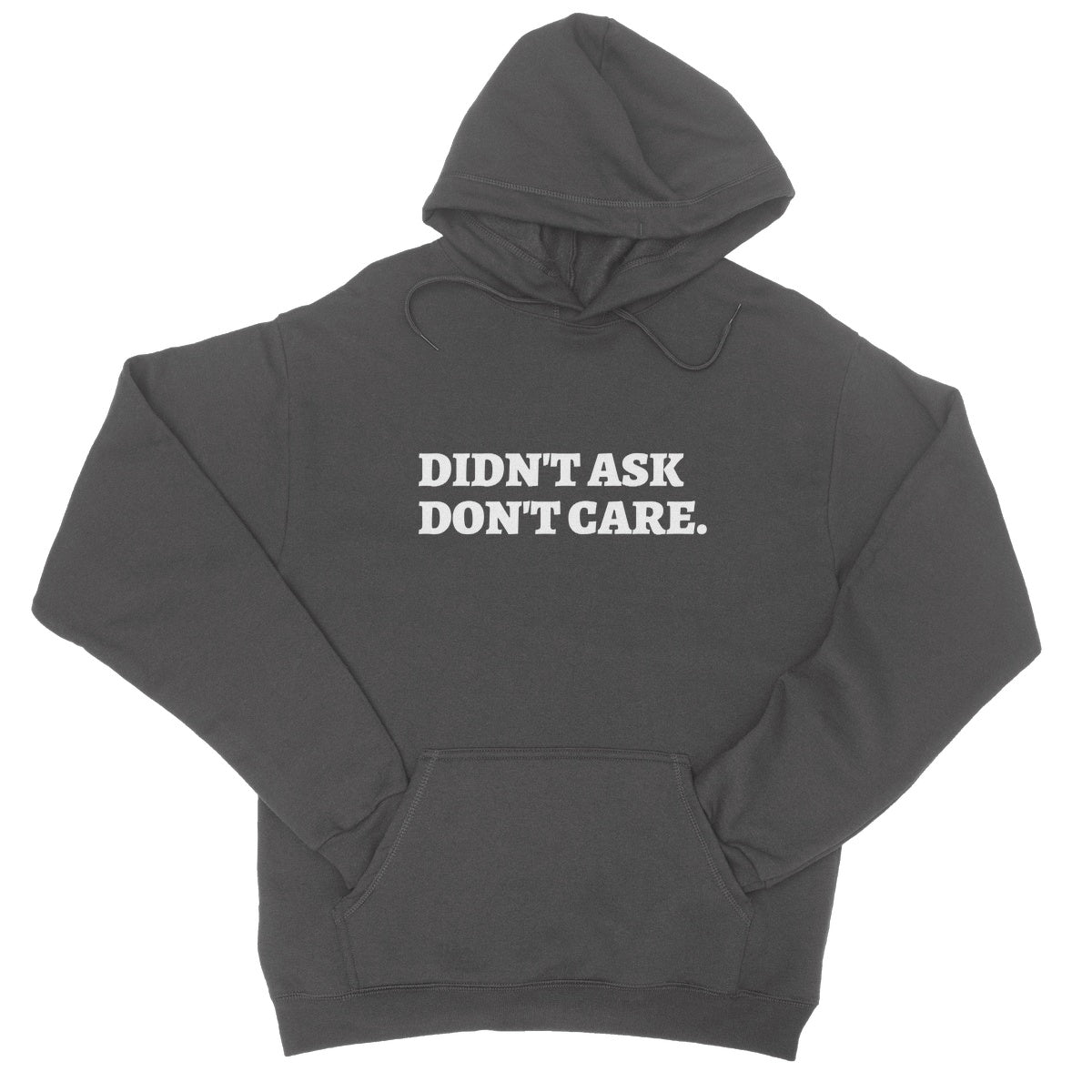 Didn't Ask Don't Care Hoodie - Charcoal - Funny Hoodie