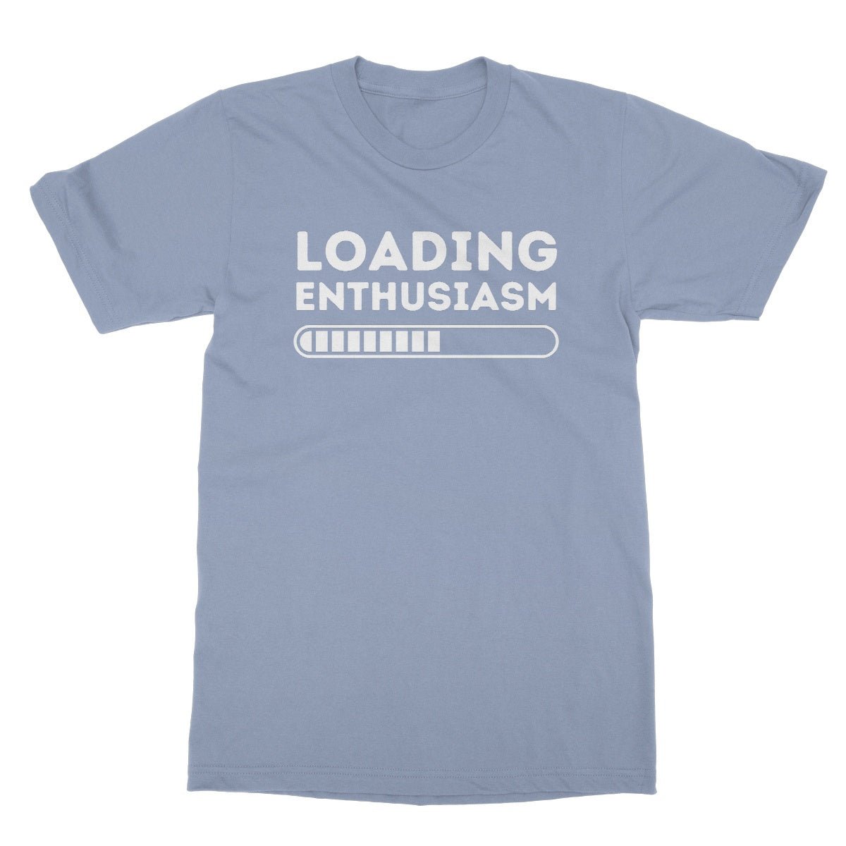 Loading Enthusiasm T-Shirt - Light Blue - Funny T-Shirt