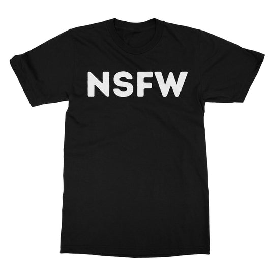 NSFW T-Shirt - Black - Funny T-Shirt