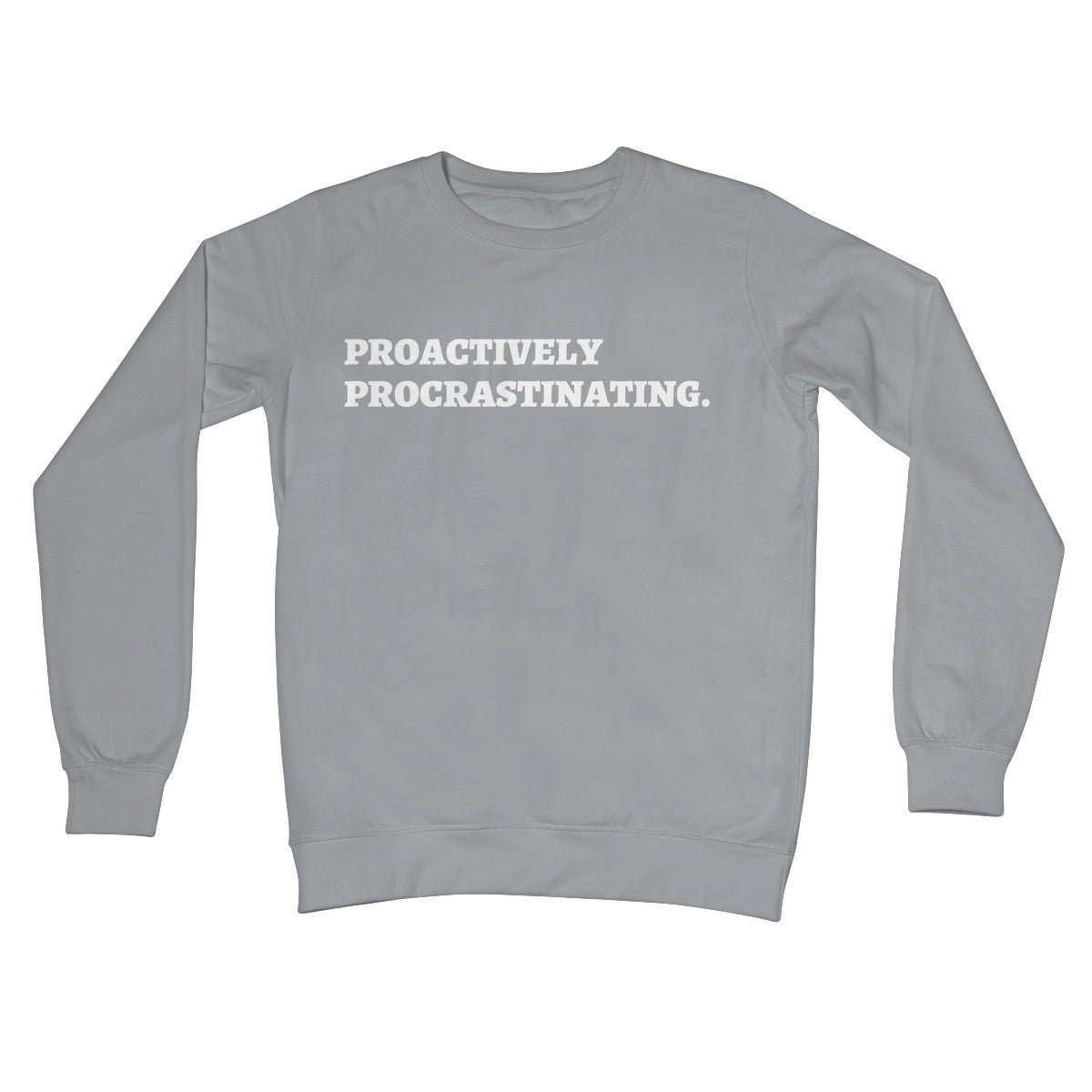 Proactively Procrastinating Jumper - Steel Grey - Funny Jumper