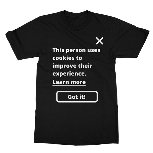 This Person Uses Cookies To Improve Their Experience T-Shirt - Black - Funny T-Shirt