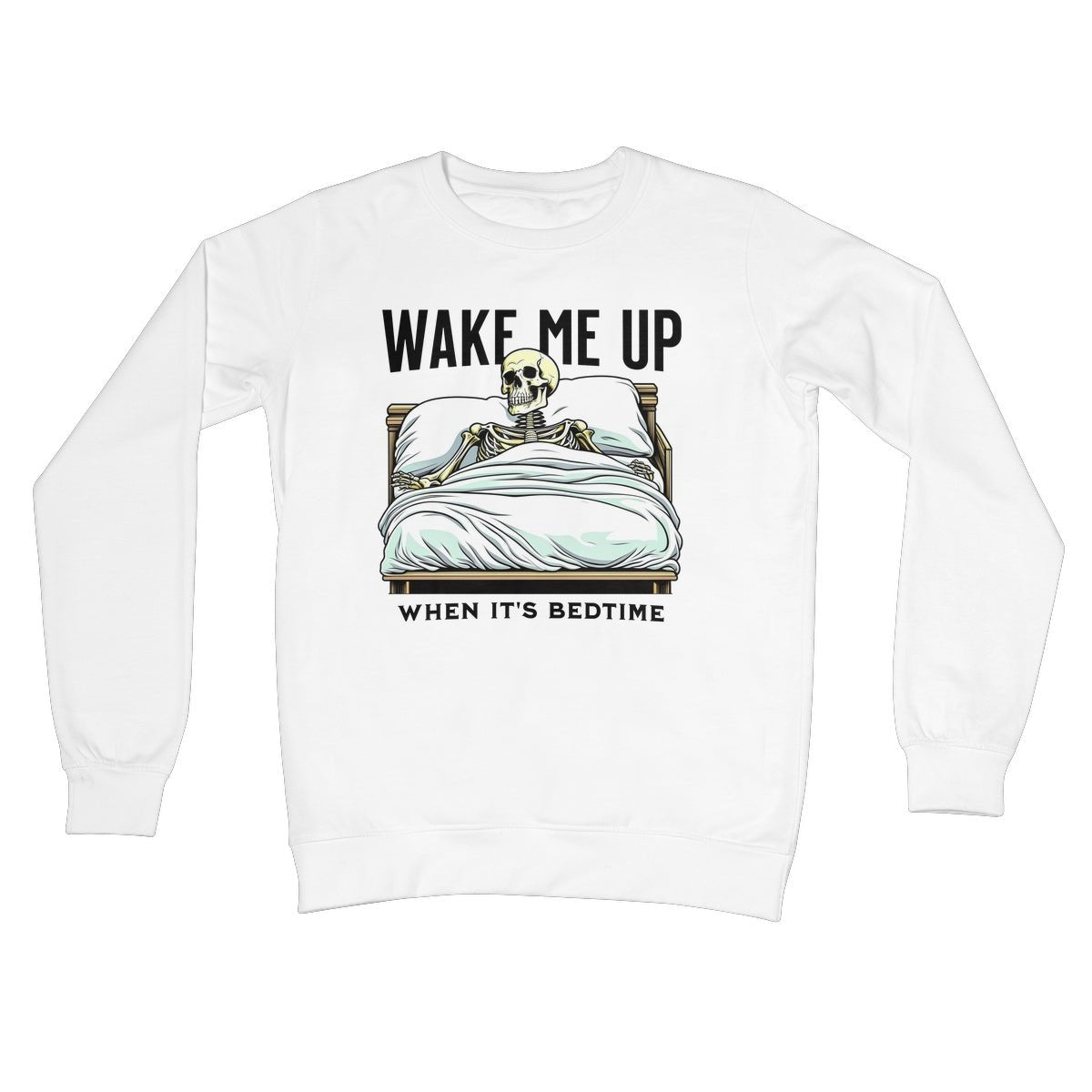 Wake Me Up When It's Bedtime Jumper - Arctic White - Funny Jumper