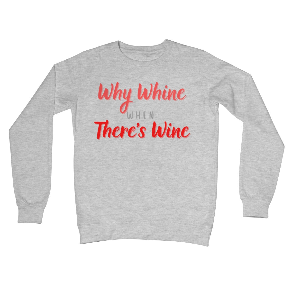 Why Whine When There's Wine Jumper - Heather Grey - Funny Jumper
