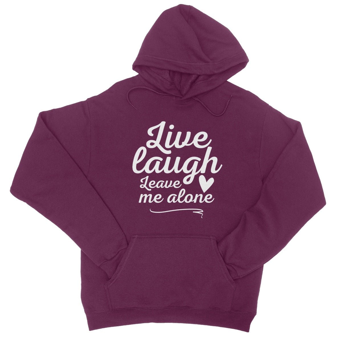 Live Laugh Leave Me Alone Hoodie - Burgundy - Funny Hoodie