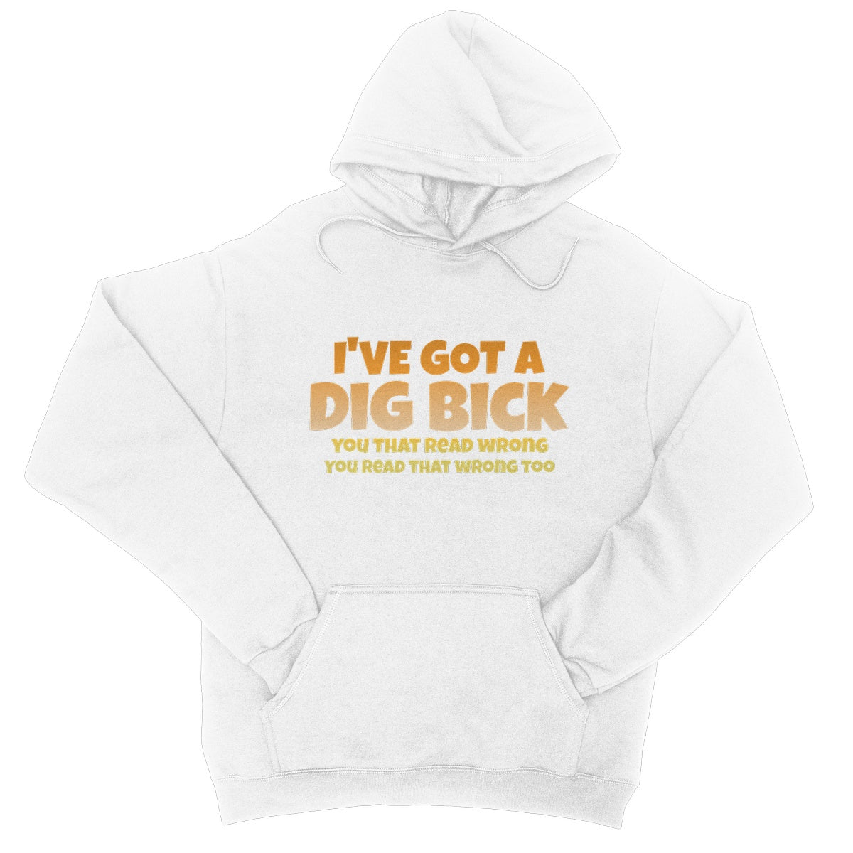 I've Got A Dig Bick Hoodie - Arctic White - Funny Hoodie