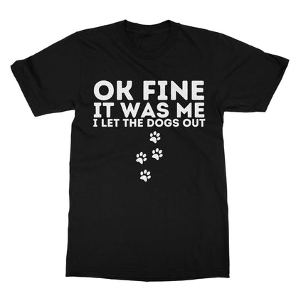 I Confess, I Let The Dogs Out T-Shirt - Black - Funny T-Shirt