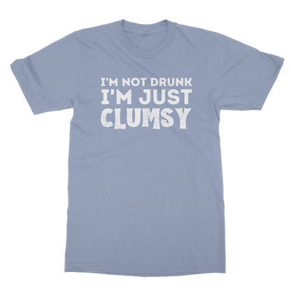 I'm Not Drunk, I'm Just Clumsy T-Shirt - Light Blue - Funny T-Shirt