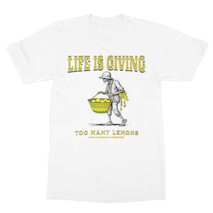 Life Is Giving Me Way Too Many Lemons T-Shirt - White - Funny T-Shirt