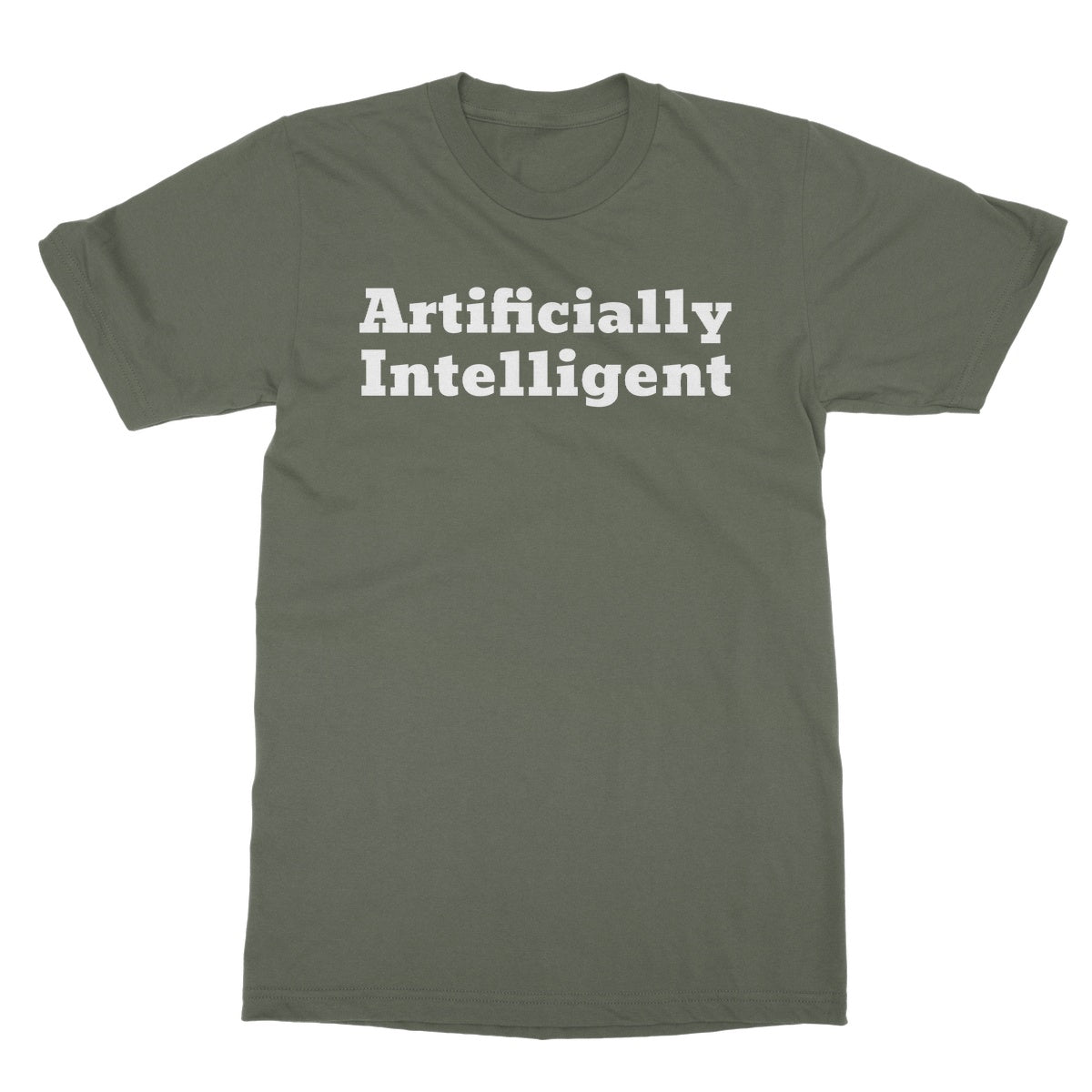 Artificially Intelligent T-Shirt - Military Green - Funny T-Shirt