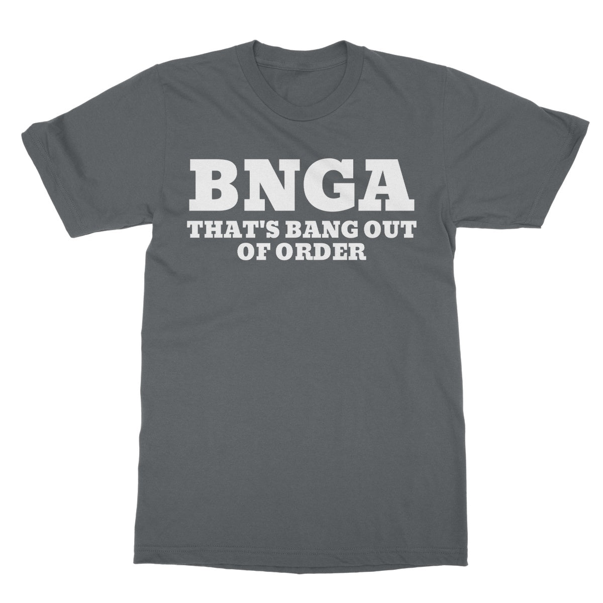 bang out of order t shirt grey