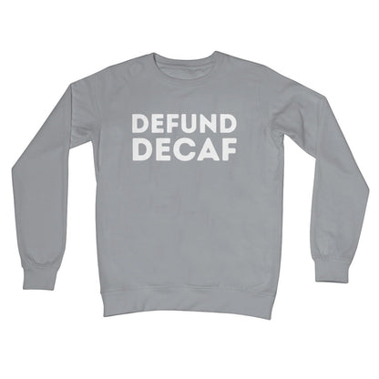 Defund Decaf Jumper - Steel Grey - Funny Jumper
