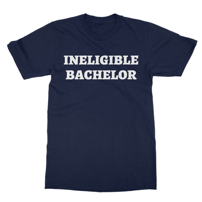 Ineligible Bachelor T-Shirt - Navy - Funny T-Shirt