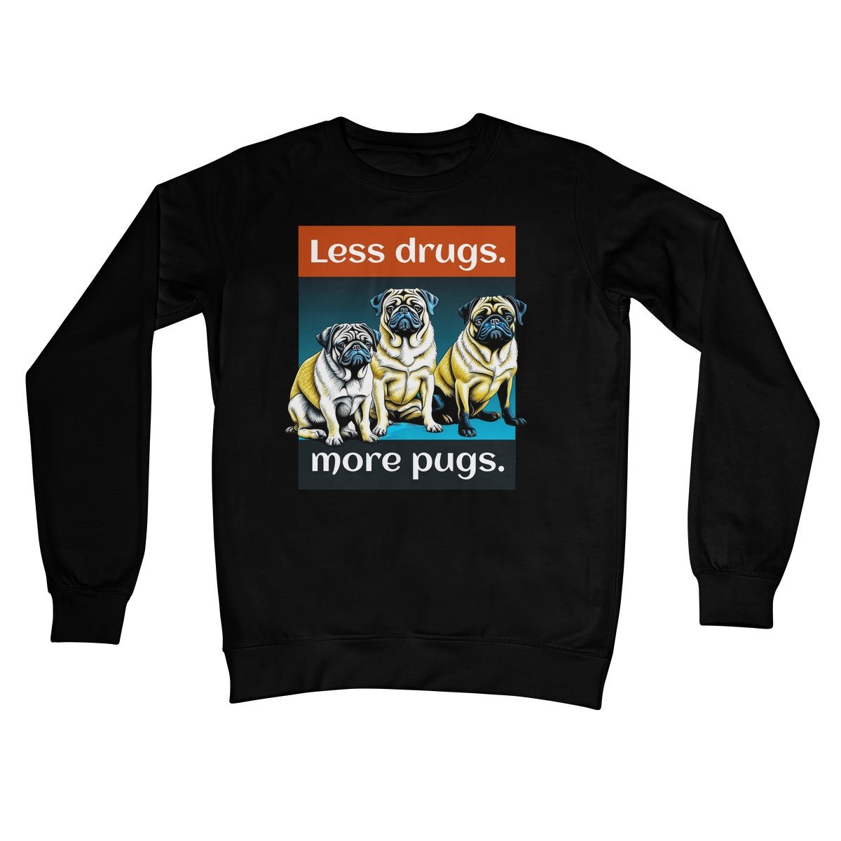 less drugs more pugs jumper black