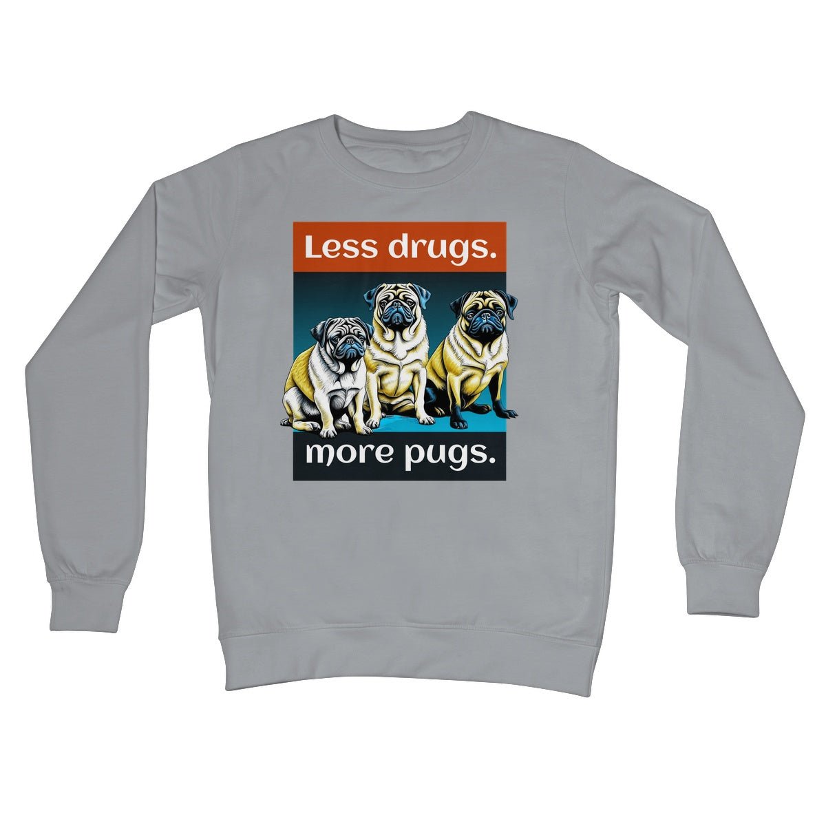 less drugs more pugs jumper grey