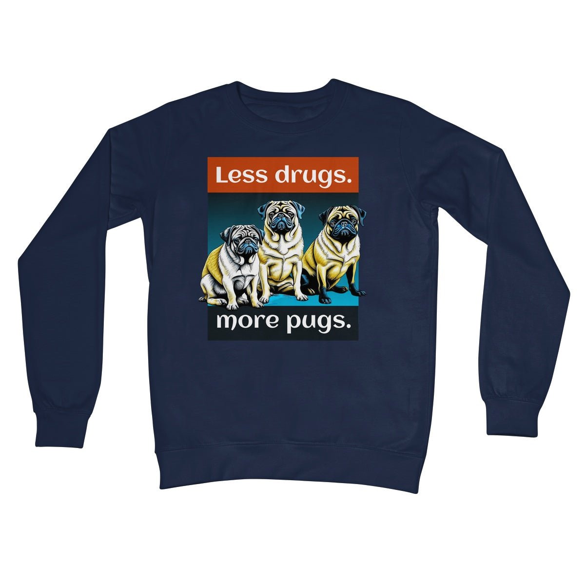 less drugs more pugs jumper navy