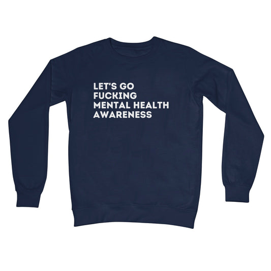 lets go fucking mental health awareness jumper navy