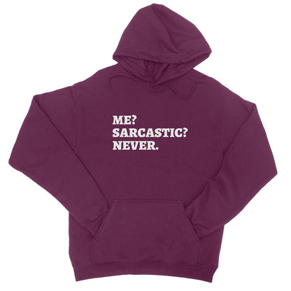 Me? Sarcastic? Never. Hoodie - Burgundy - Funny Hoodie