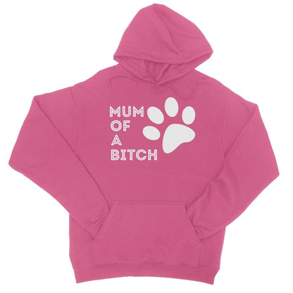 Mum Of A Bitch Hoodie - Hot Pink - Funny Hoodie