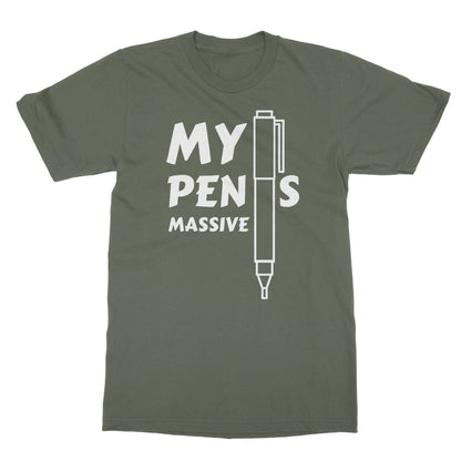my pen is massive t shirt green