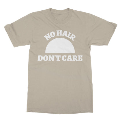 No Hair Don't Care T-Shirt - Sand - Funny T-Shirt