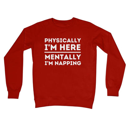 Physically I'm Here, Mentally I'm Napping Jumper - Fire Red - Funny Jumper