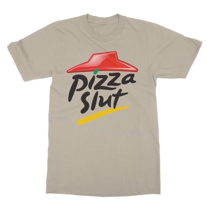 Pizza Slut T-Shirt - Sand - Funny T-Shirt