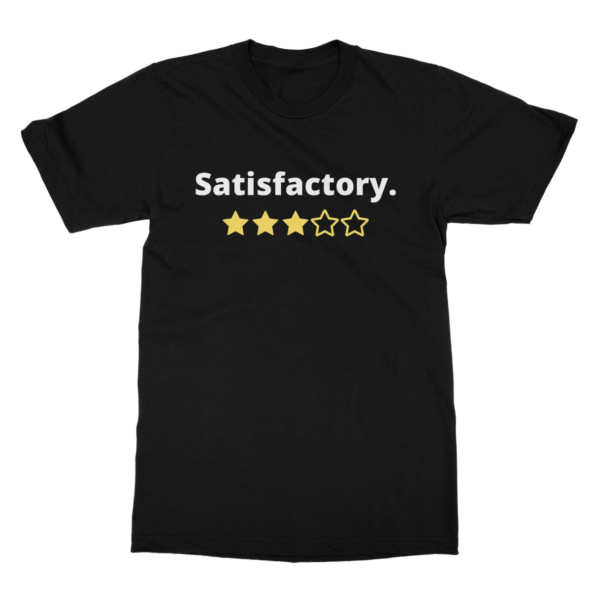 Satisfactory T-Shirt - Black - Funny T-Shirt