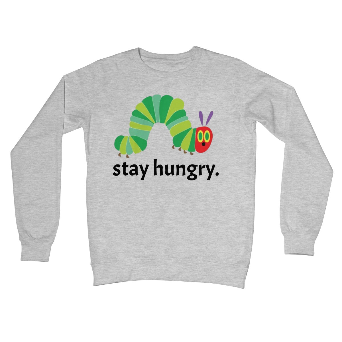 Stay Hungry Jumper - Heather Grey - Funny Jumper