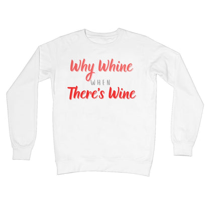 Why Whine When There's Wine Jumper - Arctic White - Funny Jumper